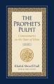  The Prophet's Pulpit: Commentaries on the State of Islam 