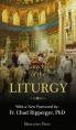  A Catechism of the Liturgy: For use with the Traditional Latin Mass 