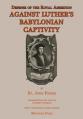  Defense of the Royal Assertion: Against Luther's Babylonian Captivity 