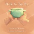  Made To Be You 