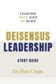  Deisensus Leadership Study Guide: Leading with God in Mind 