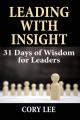  Leading with Insight: 31 Days of Wisdom for Leaders 