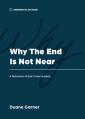  Why the End is Not Near: A Refutation of End-Times Hysteria 