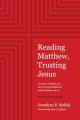  Reading Matthew, Trusting Jesus: Christian Tradition and First-Century Fulfillment within Matthew 24-25 