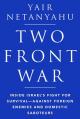  Two-Front War: Inside Israel's Fight for Survival--Against Foreign Enemies and Domestic Saboteurs 
