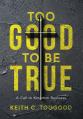  Too Good to be True: A Call to Kingdom Business 