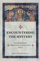  Encountering The Mystery: Understanding Orthodox Christianity Today 