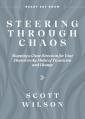  Steering Through Chaos: Mapping a Clear Direction for Your Church in the Midst of Transition and Change 