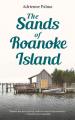  The Sands of Roanoke Island 