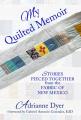  My Quilted Memoir: Stories Pieced Together from the Fabric of New Mexico 