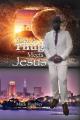  When A Thug Meets Jesus 