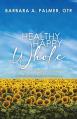  Healthy. Happy. Whole.: A Health and Wellbeing Workbook 