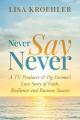  Never Say Never: A TV Producer & Pig Farmer's Love Story of Faith, Resilience and Business Success 