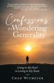 Confessions of a Wondering Generality: Living in My Head to Loving in My Heart 