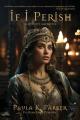  If I Perish: A Queen's Sacrifice 
