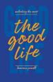  The Good Life: Unlocking the Secret 
