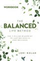  The Balanced Life Method Workbook 