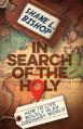  In Search of the Holy: How to Live Boldly in an Ordinary World 