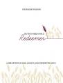  Ruth's Need for a Redeemer: A Bible Study on Loss, Loyalty, and Unexpected Love 