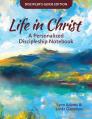  Life in Christ: Life in Christ: A Personalized Discipleship Notebook - Discipler's Guide Edition 