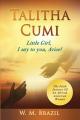  Talitha Cumi (Little Girl, I say to you, Arise!) 