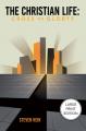  The Christian Life: Cross or Glory? 
