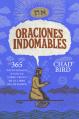  Oraciones Indomables: 365 Devocionales Diarios Sobre Cristo En El Libro de Los Salmos 