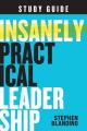  Insanely Practical Leadership Study Guide 