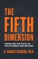  The Fifth Dimension: Unveiling the Path to Fulfillment and Beyond 