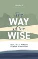  The Way of the Wise: A daily walk through the Book of Proverbs - Volume 1 