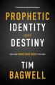  Prophetic Identity and Destiny: You Are Who God Says You Are 