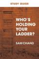  Who's Holding Your Ladder? Study Guide 