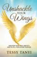  Unshackle Your Wings: Discover Your True Identity and Fulfill Your Divine Purpose 