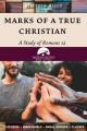  Marks of a True Christian: A Study of Romans 12 