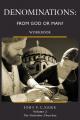  Denominations: From God or Man (Workbook) Volume 2, Book 1: From God or Man? Workbook - Volume 2, Book 1 