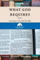  What God Requires: Learning to Do Life His Way (Book 1) 