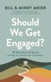  Should We Get Engaged?: 50 Questions and Stories to Help You Decide with Confidence 