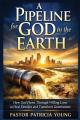  A Pipeline for God in the Earth 