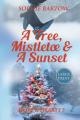  A Tree, Mistletoe & A Sunset: A Small-Town, Holiday Mystery Romance - LARGE PRINT 