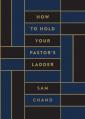  How to Hold Your Pastor's Ladder 