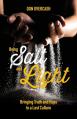  Being Salt and Light: Bringing Truth and Hope to a Lost Culture 