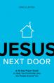  Jesus Next Door: A 30-Day Prayer Guide to Help You Practically Love the People Around You 