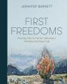  First Freedoms: Drawing Near to God by Cultivating a Wholehearted Prayer Life 