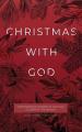  Christmas with God: Heartwarming Stories to Help You Celebrate the Season 