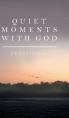  Quiet Moments with God: Devotional 