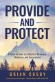  Provide and Protect: A Guide for Men in a World of Weakness, Wokeness, and Compromise 