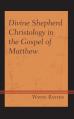  Divine Shepherd Christology in the Gospel of Matthew 