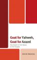  Goat for Yahweh, Goat for Azazel: The Impact of Yom Kippur on the Gospels 