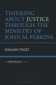  Thinking about Justice Through the Ministry of John M. Perkins: A Trinitarian Ethic 