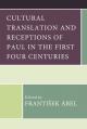  Cultural Translation and Receptions of Paul in the First Four Centuries 